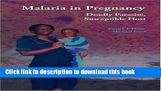 Download Malaria in Pregnancy: Deadly Parasite, Susceptible Host Free Books