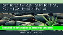 Read Strong Spirits, Kind Hearts: Helping Students Develop Inner Strength, Resilience, and