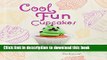 [PDF] Cool Fun Cupcakes:: Fun   Easy Baking Recipes for Kids! (Cool Cupcakes   Muffins) Read Online