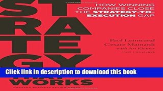 [Read PDF] Strategy That Works: How Winning Companies Close the Strategy-to-Execution Gap Download