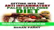 Read Getting Into the Anti Inflammatory Paleo Keto ZONE Diet: QUICK and EASY ANTI INFLAMMATORY