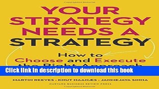 [Read PDF] Your Strategy Needs a Strategy: How to Choose and Execute the Right Approach Download
