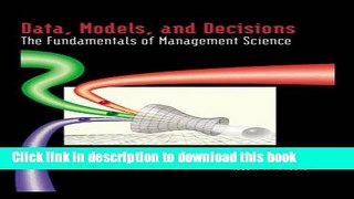 [Read PDF] Data, Models, and Decisions: The Fundamentals of Management Science Ebook Free
