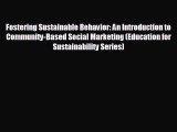 FREE PDF Fostering Sustainable Behavior: An Introduction to Community-Based Social Marketing