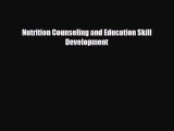 Read Nutrition Counseling and Education Skill Development PDF Online