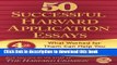Read Books 50 Successful Harvard Application Essays: What Worked for Them Can Help You Get into