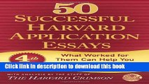 Read Books 50 Successful Harvard Application Essays: What Worked for Them Can Help You Get into