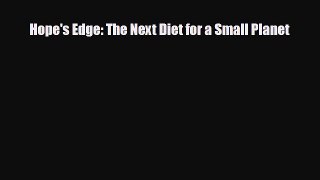 Free [PDF] Downlaod Hope's Edge: The Next Diet for a Small Planet READ ONLINE