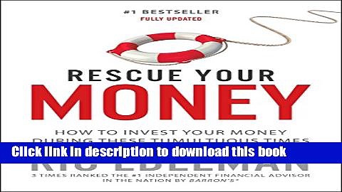 [Read PDF] Rescue Your Money: How to Invest Your Money During these Tumultuous Times Ebook Online