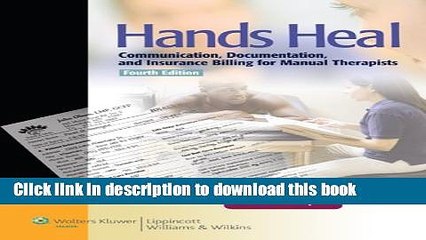 Read Books Hands Heal: Communication, Documentation, and Insurance Billing for Manual Therapists