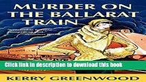 Download Murder on the Ballarat Train: A Phryne Fisher Mystery Ebook Free