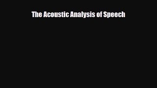 Download The Acoustic Analysis of Speech PDF Online