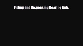 Download Fitting and Dispensing Hearing Aids PDF Online