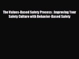 Free [PDF] Downlaod The Values-Based Safety Process : Improving Your Safety Culture with Behavior-Based