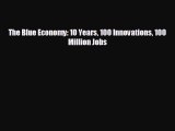 READ book The Blue Economy: 10 Years 100 Innovations 100 Million Jobs  DOWNLOAD ONLINE