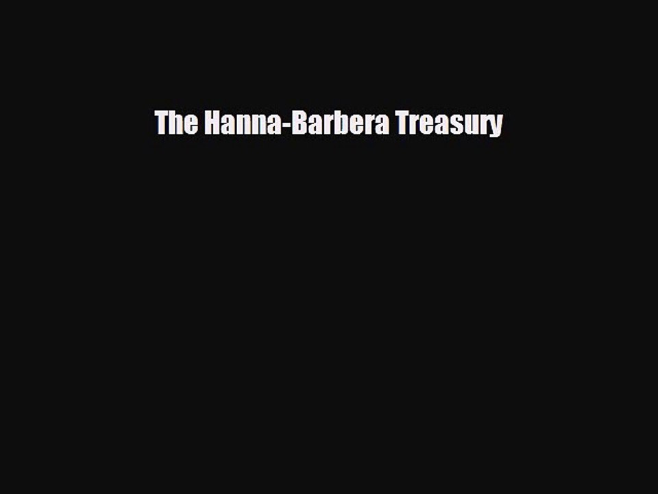 READ book The Hanna-Barbera Treasury# READ ONLINE