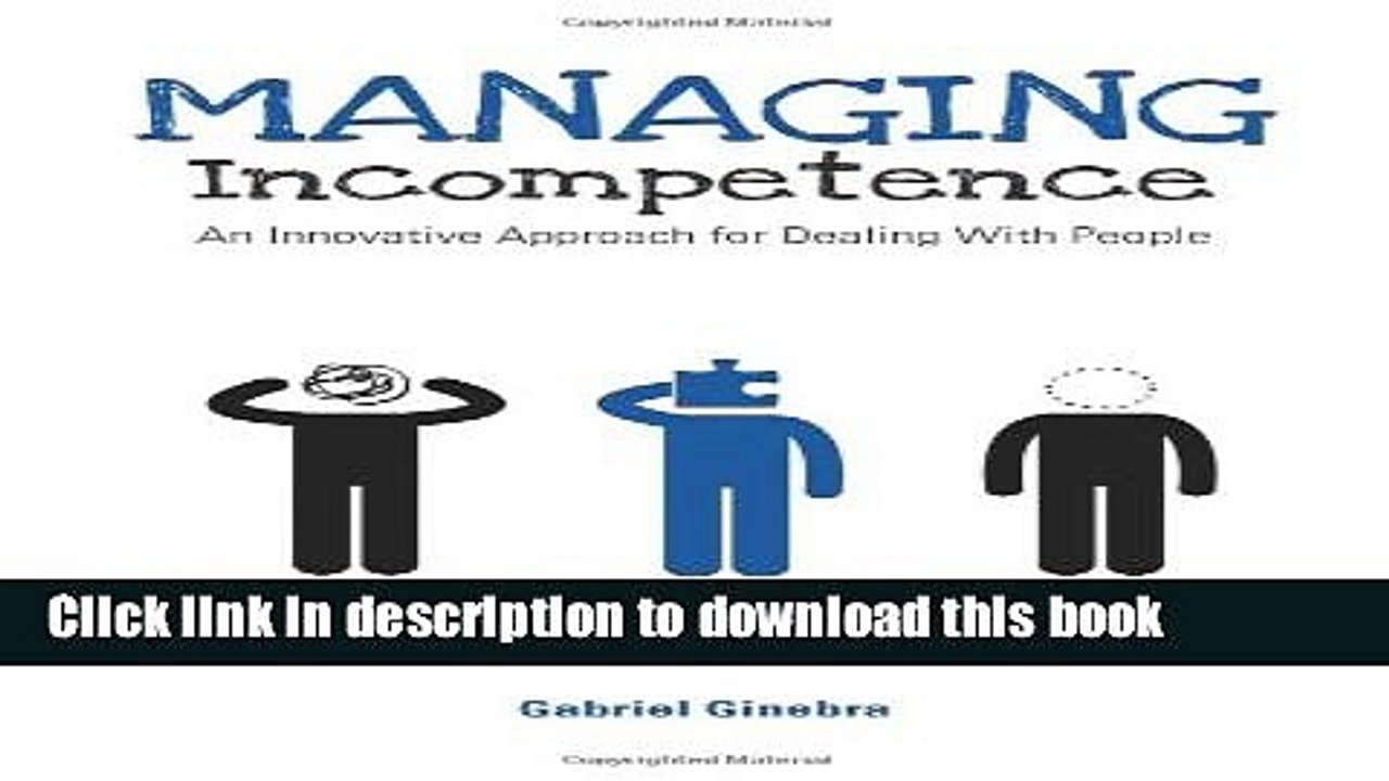 [PDF] Managing Incompetence: An Innovative Approach for Dealing with People  Read Online