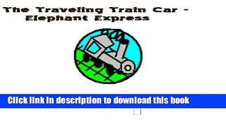 Read Books Traveling Train Car: Elephants In The Wild (My Kids  Books Book 1) ebook textbooks