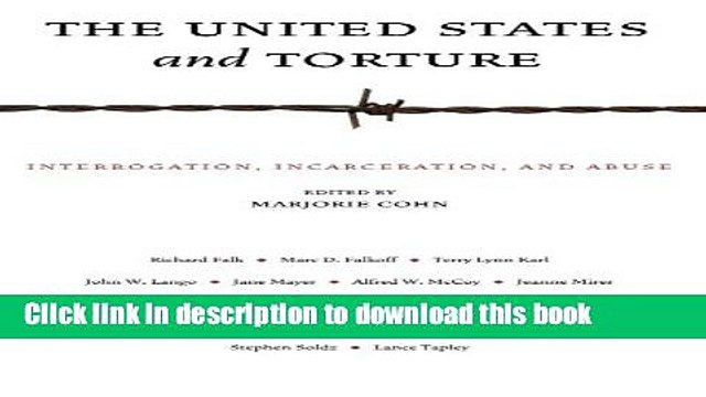 [PDF] The United States and Torture: Interrogation, Incarceration, and Abuse Read Online