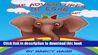 Download Books The Adventures of ESHE The Ethiopian Elephant E-Book Download