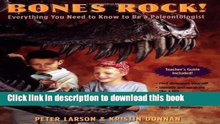 Download Books Bones Rock!: Everything You Need to Know to Be a Paleontologist PDF Free