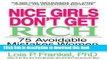 [Read PDF] Nice Girls Don t Get Rich: 75 Avoidable Mistakes Women Make with Money (A NICE GIRLS