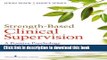 Read Books Strength-Based Clinical Supervision: A Positive Psychology Approach to Clinical