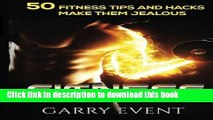 Read Fitness: 50 Fitness Tips and Hacks: fitness home exercise, workout plan, Strength Training,