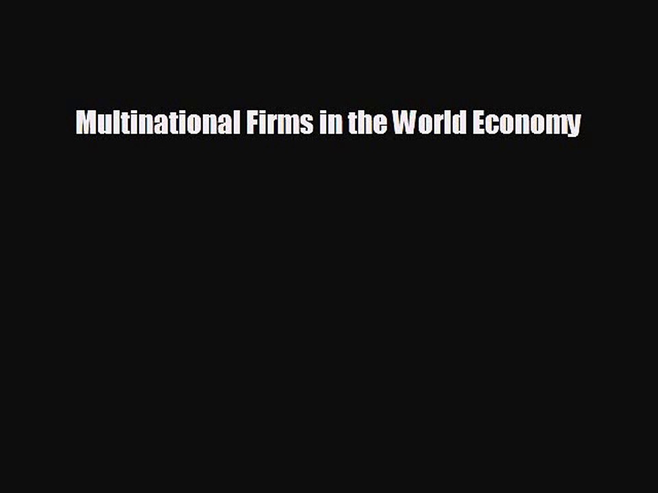 Free [PDF] Downlaod Multinational Firms in the World Economy  FREE BOOOK ONLINE