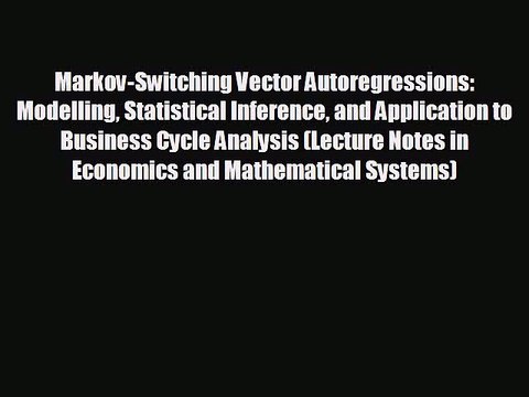 READ book Markov-Switching Vector Autoregressions: Modelling Statistical Inference and Application