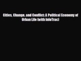 READ book Cities Change and Conflict: A Political Economy of Urban Life (with InfoTrac)  FREE