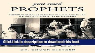 Read Pint-Sized Prophets: Inspirational Moments That Taught Me We Are All Born To Be Healers Ebook