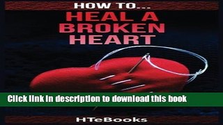 Download How To Heal a Broken Heart PDF Free