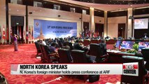 North Korea's Foreign Minister holds press briefing at ARF