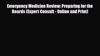 Read Emergency Medicine Review: Preparing for the Boards (Expert Consult - Online and Print)