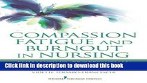 Download Compassion Fatigue and Burnout in Nursing: Enhancing Professional Quality of Life PDF Free