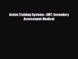 Download Action Training Systems--EMT: Secondary Assessment-Medical PDF Online
