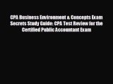 FREE DOWNLOAD CPA Business Environment & Concepts Exam Secrets Study Guide: CPA Test Review