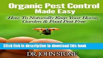 [PDF] Organic Pest  Control Made Easy: How To Naturally Keep Your Home, Garden   Food Pest Free