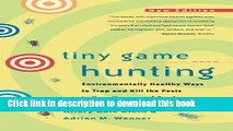 [PDF] Tiny Game Hunting: Environmentally Healthy Ways to Trap and Kill the Pests in Your House and
