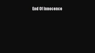Read End Of Innocence Ebook Free