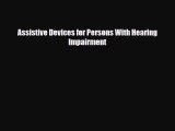 Download Assistive Devices for Persons With Hearing Impairment PDF Online