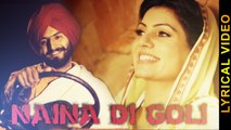 NAINA DI GOLI || DIL PREET || LYRICAL VIDEO || New Punjabi Songs 2016