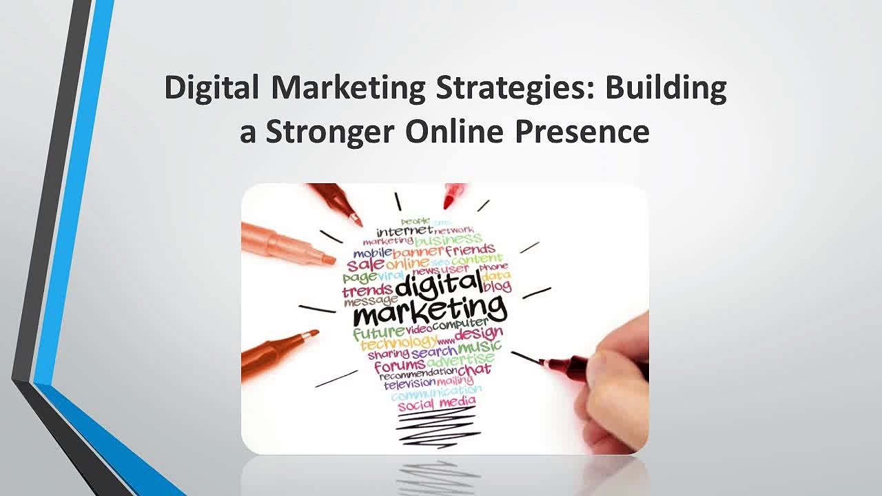 Digital Marketing Strategies: Building a Stronger Online Presence
