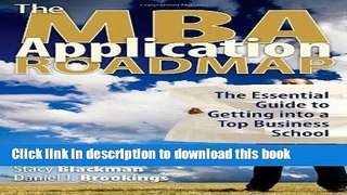 Read The MBA Application Roadmap: The Essential Guide to Getting Into a Top Business School Ebook