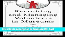 Read Recruiting and Managing Volunteers in Museums: A Handbook for Volunteer Management (American
