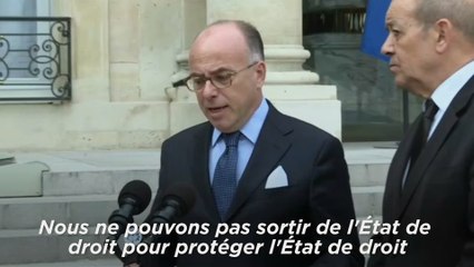 Cazeneuve : "Nous ne pouvons pas sortir de l'État de droit"