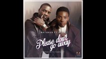 Mayunga - Please Don't Go Away (feat. Akon)