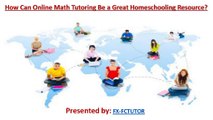 How Can Online Math Tutoring Be a Great Homeschooling Resource?