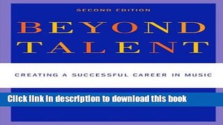 Read Beyond Talent: Creating a Successful Career in Music Ebook Free